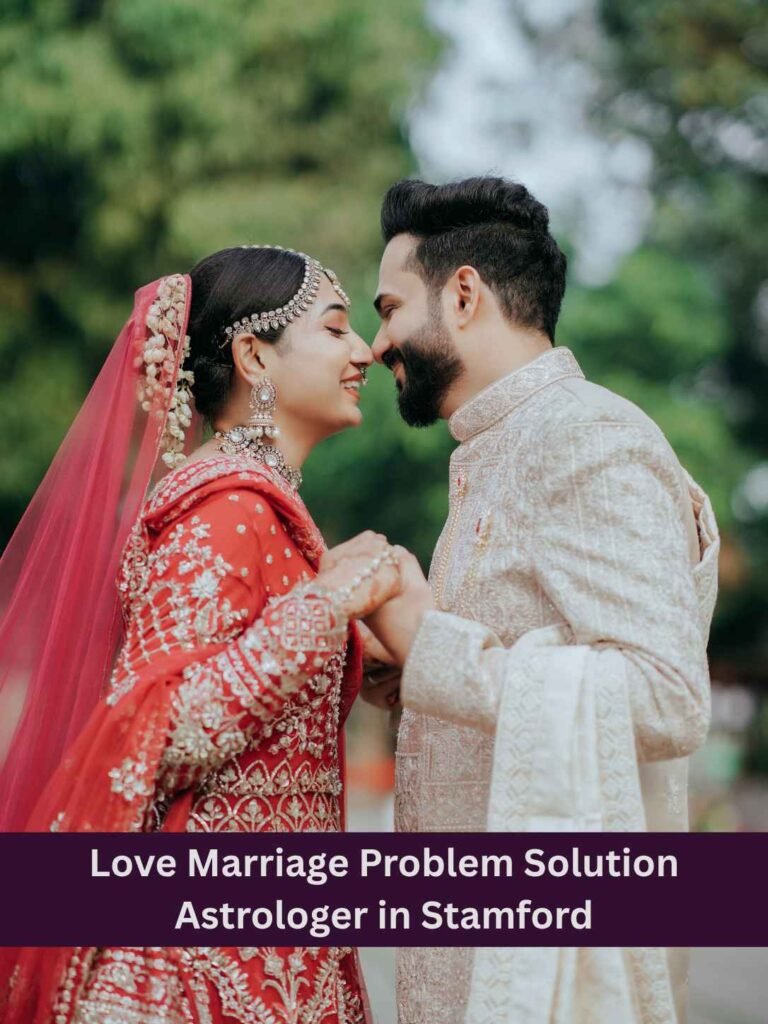 Love Marriage Problem Solution Astrologer in Stamford
